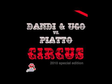 Dandi & Ugo vs. Piatto - Circus