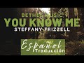 Bethel Music - You Know Me ESPAÑOL (feat ...