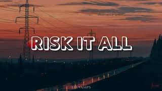 Risk It All – The Vamps (Lyrics)