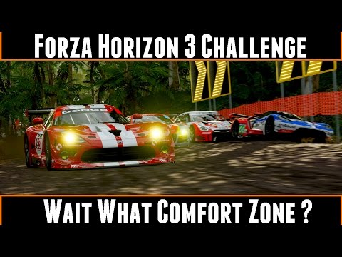 Forza Horizon 3 Challenge Wait What Comfort Zone ?