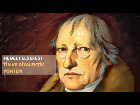 Hegel Felsefesi : Tin ve Diyalektik Yöntem