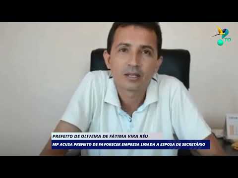 Prefeito de Oliveira de Fátima vira réu