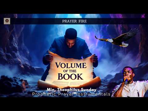 VOLUME OF THE BOOK - Prayer Chant | Theophilus Sunday