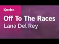 Off To The Races - Lana Del Rey | Karaoke Version | KaraFun