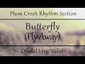 Plum Creek Rhythm Section - "Butterfly (Fly Away ...