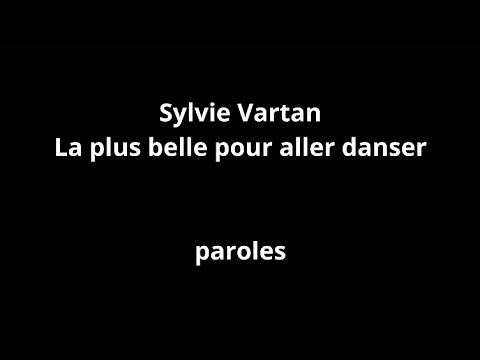 Sylvie Vartan-La plus belle pour aller danser-paroles
