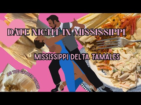 MISSISSIPPI DELTA TAMALES! DATE NIGHT IN MISSISSIPPI! #asthegardenturns #datenight #datenightideas