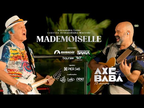 MADEMOISELLE - Alexandre Leão e Armandinho Macedo - Axé, Babá 18 anos