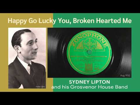 1932 Happy Go Lucky You, Broken Hearted Me - Syd Lipton & His Grosvenor House Band
