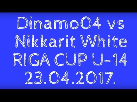 Dinamo04 vs Nikkarit White RIGA CUP U-14 23.04.2017.