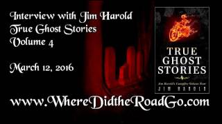 Jim Harold:  True Ghost Stories Vol 4 - March 12, 2016