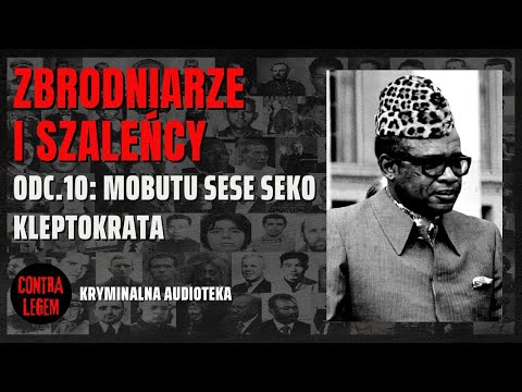 ZBRODNIARZE I SZALEŃCY ODC.10 - MOBUTU SESE SEKO