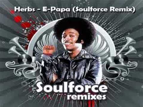 Herbs - E-Papa (Soulforce Remix)
