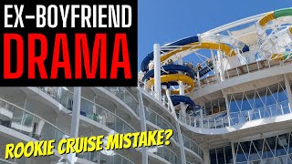 Royal Caribbean Oasis Class EX-BOYFRIEND DRAMA!