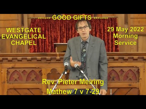 20220529AM Rev. Pieter Meiring ---GOOD GIFTS--- Matt7v7-29