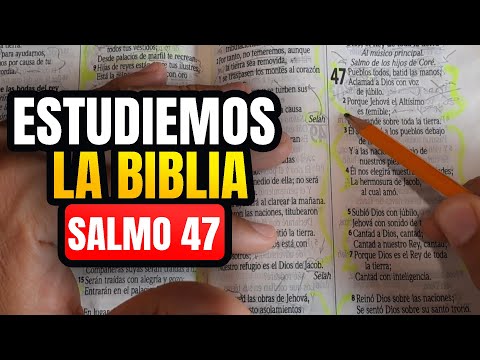 ¿Cómo estudiar la BIBLIA correctamente? Salmo 47