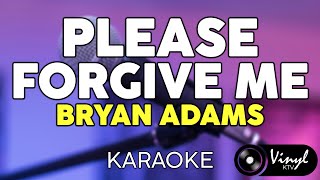 Download lagu Please Forgive Me - Bryan Adams (KARAOKE VERSION) mp3