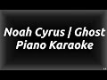 Noah Cyrus Ghost Piano Karaoke