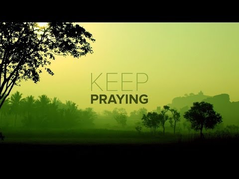 Special Message - Keep Praying - Peter Tanchi