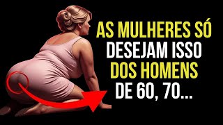 5 Coisas que Toda mulher Deseja de um Homem Depois dos 60 | Estoicismo