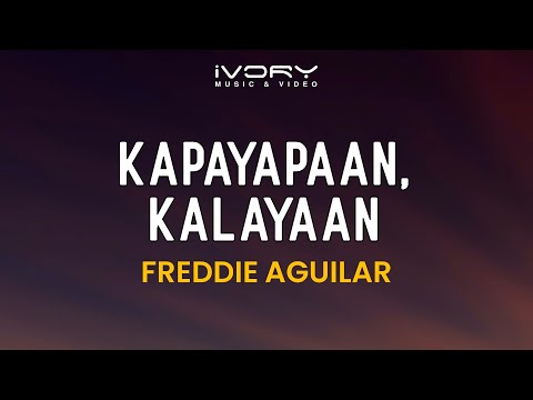 Freddie Aguilar - Kapayapaan, Kalayaan (Official Lyric Video)