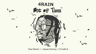 4Rain - Out Of Time  Ft Team Distant, Lioness Ratang, Priscilla K