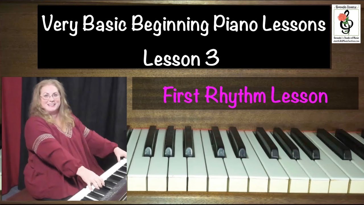 VERY BASIC Beginning Piano Lessons - **LESSON 3** - First Rhythm Lesson - With Brenda