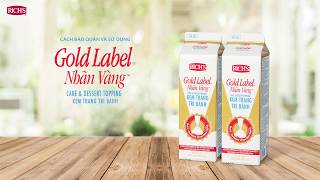 Hướng dẫn sử dụng và bảo quản kem Rich's Gold Label (Kem Nhãn Vàng)