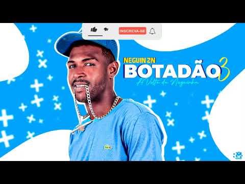 NEGUIN ZN - BOTADÃO 3 (A VOLTA DA NEGUINHA)