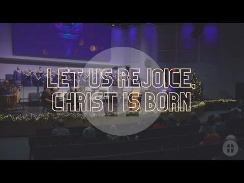 Let Us Rejoice, Christ is Born- FBC Waxahachie