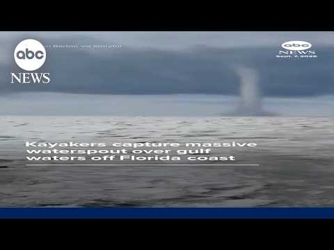 Kayakers capture massive waterspout over gulf waters off Florida coast