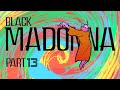 black madonna | part 13