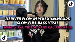 Download lagu DJ RIVER FLOW IN YOU X AVANGARD SLOW FULL BASS VIRAL FYP TIKTOK TERBARU 2026 mp3