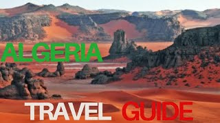 ALGERIA - Travel Guide - Top places to see