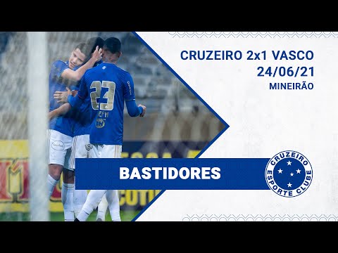 BASTIDORES | Cruzeiro 2x1 Vasco - 24/06/2021