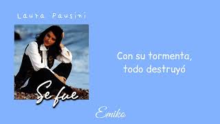 Se fue - Laura Pausini [Letra / Lyrics]