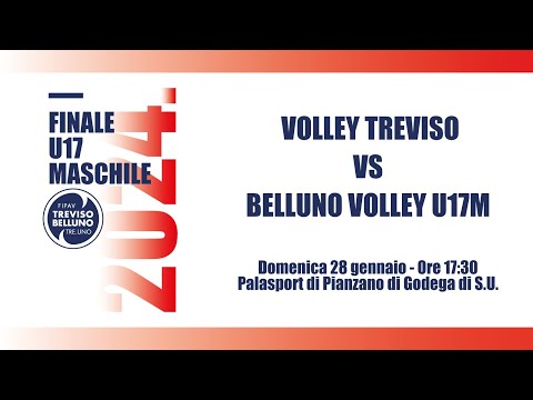 FINALE U17M: VOLLEY TREVISO - BELLUNO VOLLEY U17M