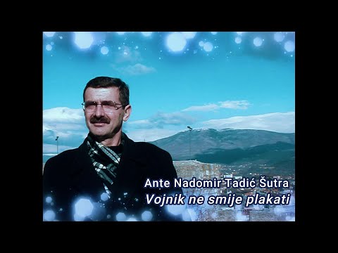 Ante Nadomir Tadić Šutra - Vojnik ne smije plakati