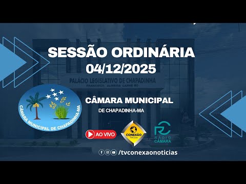 Sessão Ordinária 04/12/2025 - Câmara Municipal de Chapadinha-MA