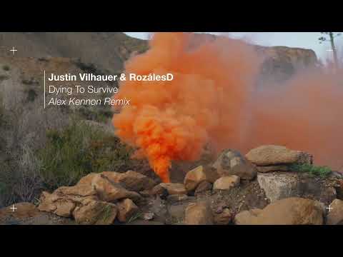 Justin Vilhauer, RozálesD - Dying to Survive (Alex Kennon remix)