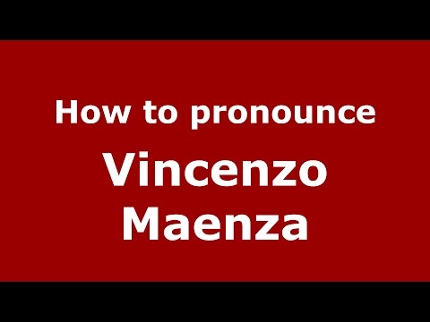 How to pronounce Vincenzo Maenza (Italian/Italy)  - PronounceNames.com
