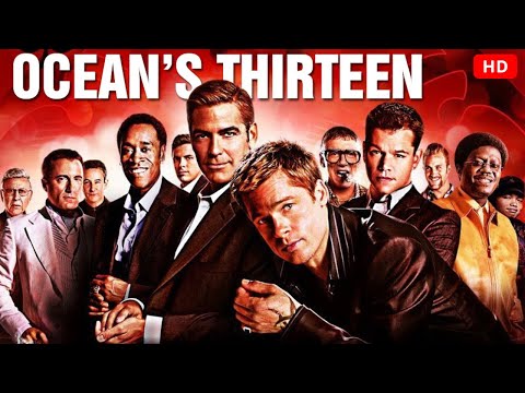 Ocean’s Thirteen (2007) | George Clooney, Brad Pitt, Matt Damon, Al Pacino, Andy García| fact review