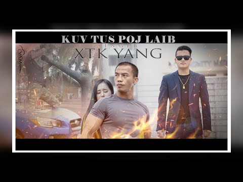 XTK Yang Kuv Tus Poj Laib Music Video