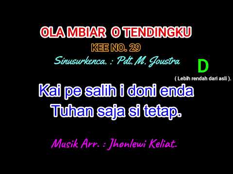 KEE 29 (Karaoke Version). D (lebih rendah). OLA MBIAR O TENDINGKU.