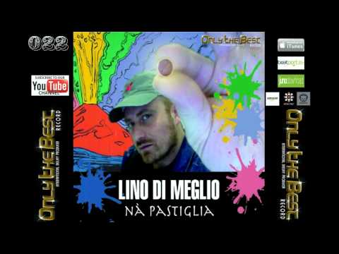 Lino Di Meglio - Na' Pastiglia [ Only the Best Record international ]