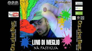 Lino Di Meglio - Na' Pastiglia [ Only the Best Record international ]