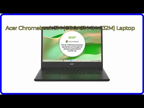 BEWERTUNG (2025): Acer Chromebook 314 (CBOA314-1H-C32M) Laptop. WESENTLICHE Einzelheiten
