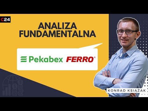 Pekabex i Ferro - analiza fundamentalna spółek z GPW | Konrad Książak