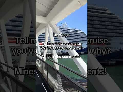 Thumbnail for The worse cruise that I’ve been on is…