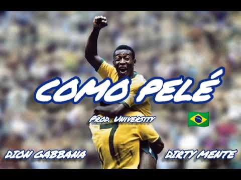 DION GABBANA FT DIRTY MENTE - COMO PELÉ (PROD. UNIVERSITY) ⚽️🇧🇷